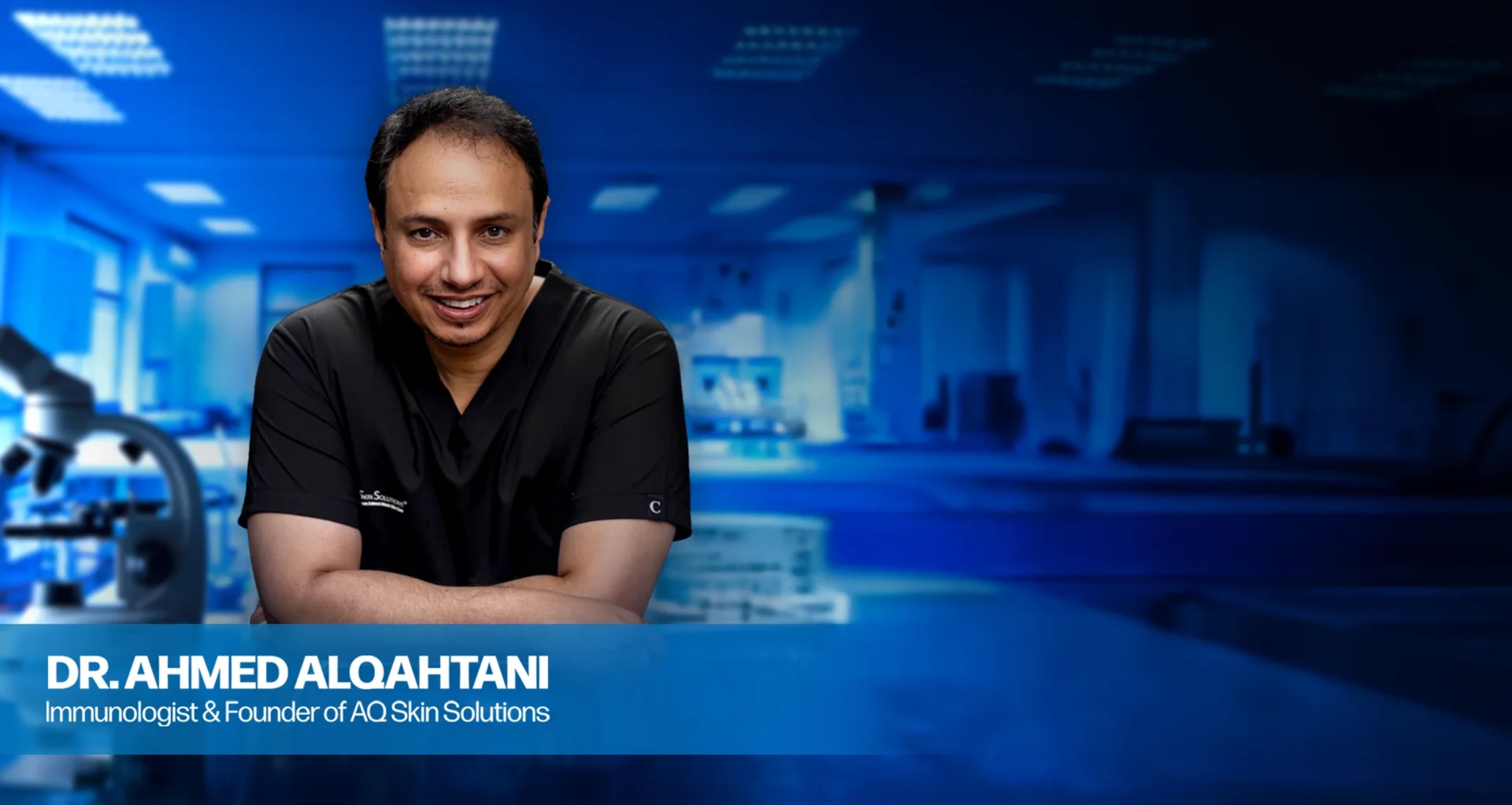 Dr. Ahmed Alqahtani, immunologist and founder of AQ Skin Solutions